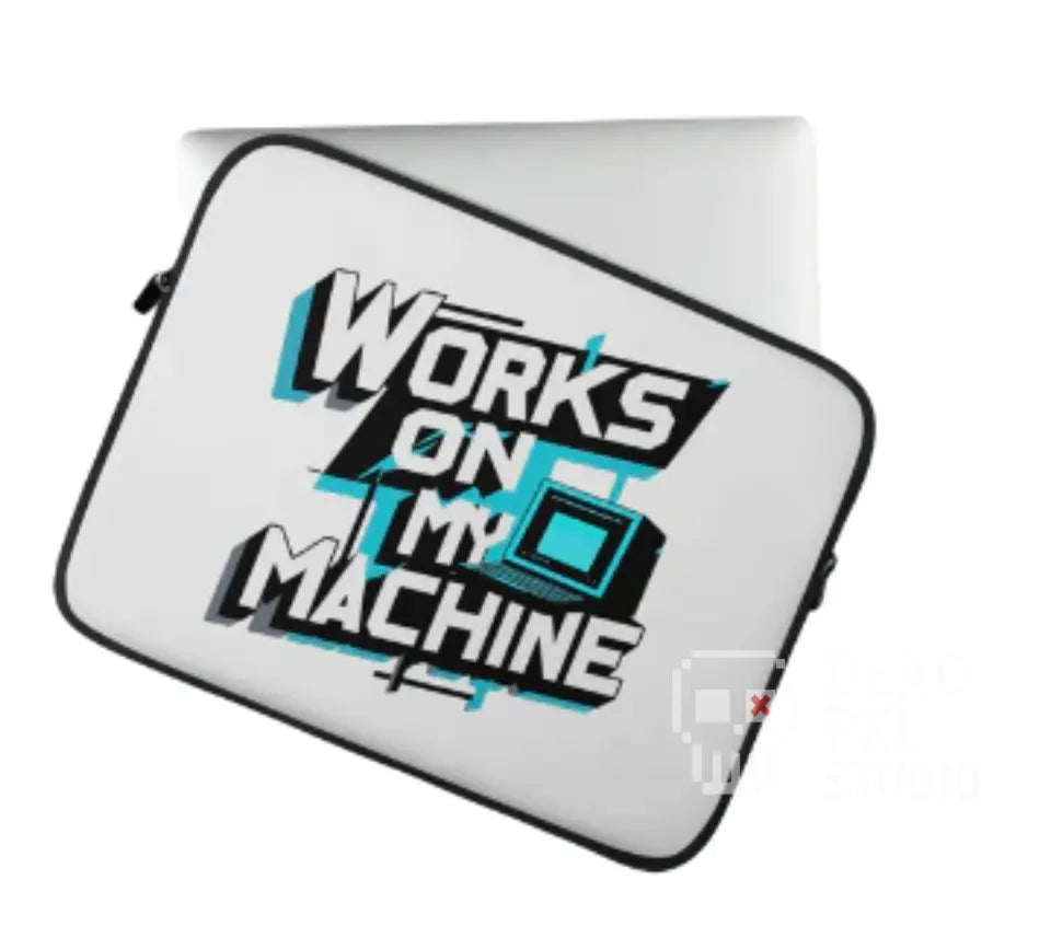 works on my machine laptop sleeve